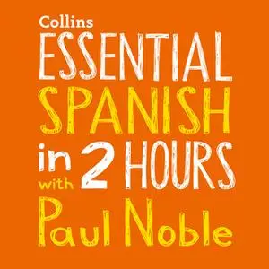 «Essential Spanish in 2 hours with Paul Noble» by Paul Noble