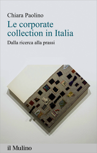 Le corporate collection in Italia: Dalla ricerca alla prassi - Chiara Paolino
