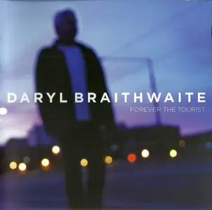 Daryl Braithwaite - Forever The Tourist (2013) RE-UP