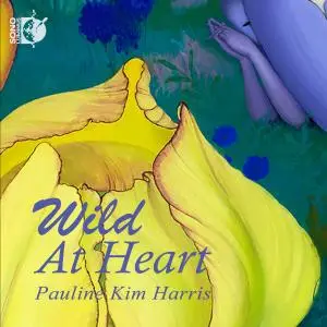 Pauline Kim Harris - Wild at Heart (2021) [Official Digital Download 24/192]