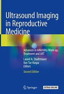 Ultrasound Imaging in Reproductive Medicine: Advances in Infertility Work-up, Treatment and ART, Second Edition (Repost)