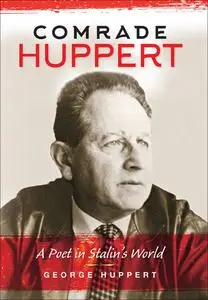 «Comrade Huppert» by George Huppert