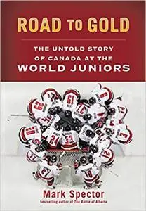Road to Gold: The Untold Story of Canada at the World Juniors