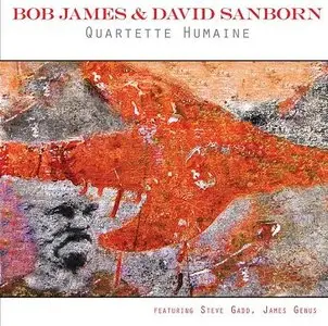 Bob James & David Sanborn - Quartette Humaine (2013) [Official Digital Download 24/88]