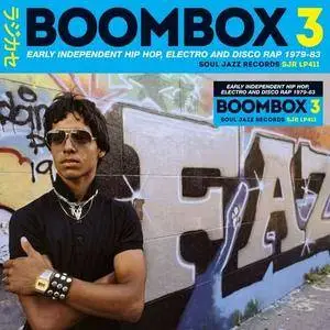 VA - Soul Jazz Records Presents Boombox 3 Early Independent Hip Hop, Electro And Disco Rap 1979-83 (2018)