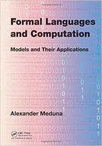 Formal Languages and Computation: Models and Their Applications