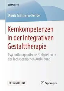 Kernkompetenzen in der Integrativen Gestalttherapie (Repost)