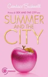 Candace Bushnell - Summer And The City