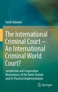 The International Criminal Court – An International Criminal World Court?