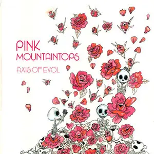 Pink Mountaintops - Axis Of Evol (2006)