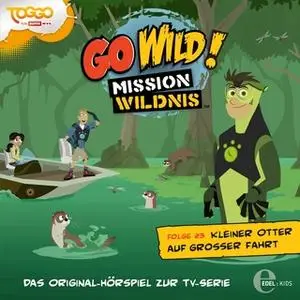 «Go Wild! Mission Wildnis - Folge 23: Wenn Fische fliegen / Kleiner Otter auf großer Fahrt» by Andreas Lueck