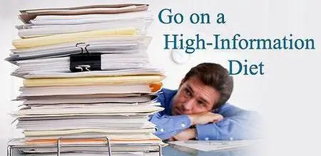 Go on a High-Information Diet
