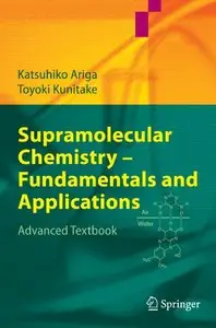 Supramolecular Chemistry - Fundamentals and Applications: Advanced Textbook by Katsuhiko Ariga 
