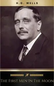 «The First Men in the Moon» by H.G. Wells