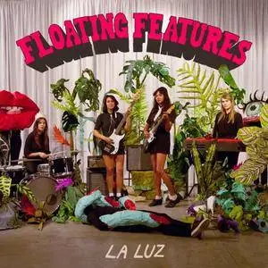La Luz - Floating Features (2018) [Official Digital Download]