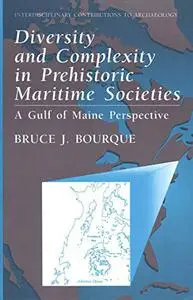 Diversity and Complexity in Prehistoric Maritime Societies: A Gulf Of Maine Perspective (Repost)