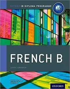 IB French B: Course Book: Oxford IB Diploma Program (Repost)