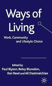 Ways of Living: Work, Community and Lifestyle Choice