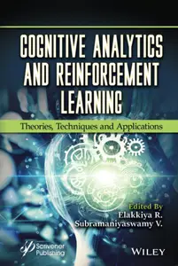 Cognitive Analytics and Reinforcement Learning: Theories, Techniques and Applications