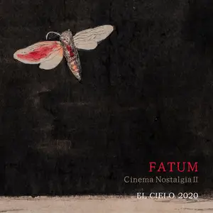 El Cielo 2020 - Cinema Nostalgia II - FATUM (2026)