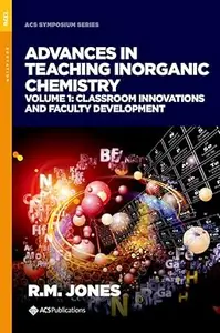 Advances in Teaching Inorganic Chemistry, Volume 1: Classroom Innovations and Faculty Development