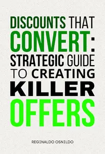 Discounts that Convert: Strategic Guide to Creating Killer Offers