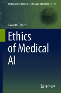 Ethics of Medical AI (The International Library of Ethics, Law and Technology, 24)