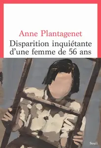 Disparition inquiétante d’une femme de 56 ans - Anne Plantagenet
