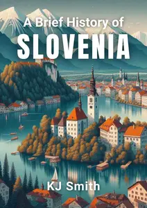 A Brief History of Slovenia