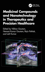 Medicinal Compounds and Nanotechnology in Therapeutics and Precision Healthcare
