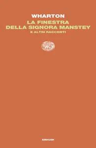 La finestra della signora Manstey e altri racconti - Edith Wharton