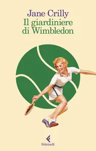 Jane Crilly - Il giardiniere di Wimbledon