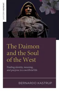 The Daimon and the Soul of the West: Finding identity, meaning, and purpose in a sacrificial life