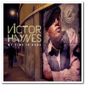 Victor Haynes - My Time Is Here (2014)