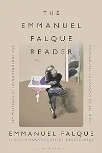 The Emmanuel Falque Reader: Key Writings in Phenomenology and Continental Philosophy of Religion