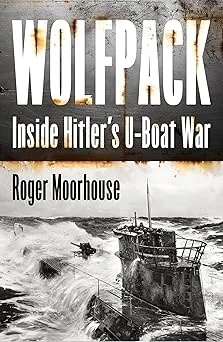 Wolfpack: Inside Hitler’s U-Boat War