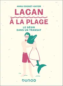 Anna Cognet-Kayem, "Lacan à la plage : Le désir dans un transat"