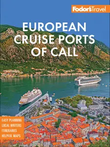 Fodor's European Cruise Ports of Call: Top Cruise Ports in the Mediterranean, Aegean, and Northern Europe, 4th Edition