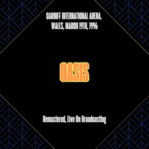 Oasis - Cardiff International Arena, Wales, March 19th, 1996 (Remastered, Live On Broadcasting) (2025) [24/44]