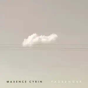 Maxence Cyrin - Passenger (2024) [Official Digital Download]