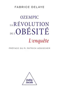 Fabrice Delaye, "Ozempic, la révolution de l'obésité: L’enquête"