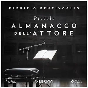 «Piccolo Almanacco dell'Attore» by Fabrizio Bentivoglio