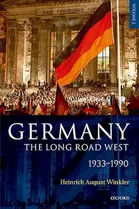 Germany: The Long Road West: Volume 2: 1933-1990