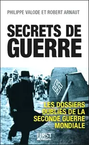 Philippe Valode, Robert Arnaut, "Secrets de guerre : Les dossiers oubliés de la Seconde Guerre mondiale"