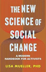 The New Science of Social Change: A Modern Handbook for Activists