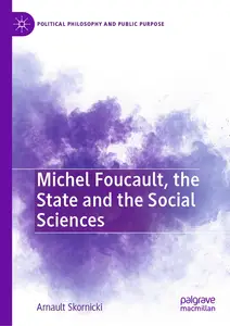 Michel Foucault, the State and the Social Sciences (Political Philosophy and Public Purpose)