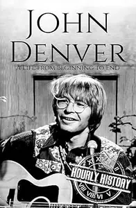 John Denver: A Life from Beginning to End