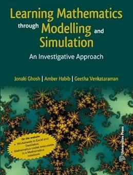 Learning Mathematics Through Modelling and Simulation:: An Investigative Approach