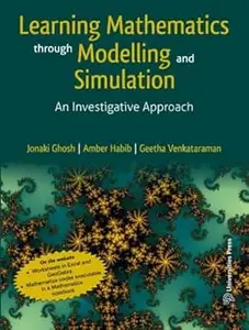 Learning Mathematics Through Modelling and Simulation:: An Investigative Approach