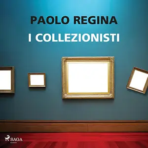 «I collezionisti. La prima indagine di Gaia Innocenti» by Paolo Regina